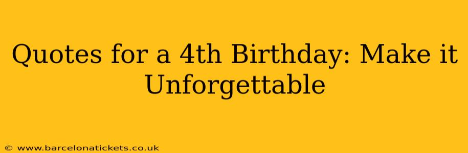 Quotes for a 4th Birthday: Make it Unforgettable