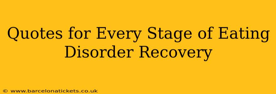 Quotes for Every Stage of Eating Disorder Recovery