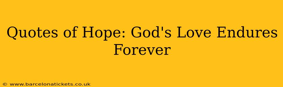 Quotes of Hope: God's Love Endures Forever