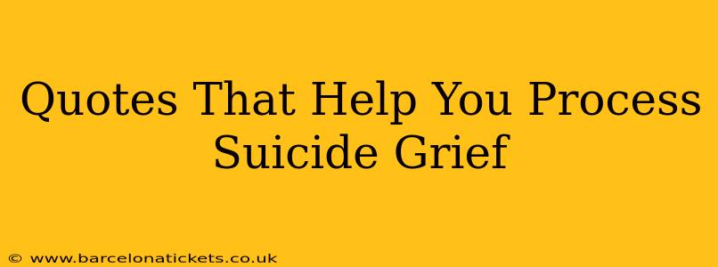 Quotes That Help You Process Suicide Grief