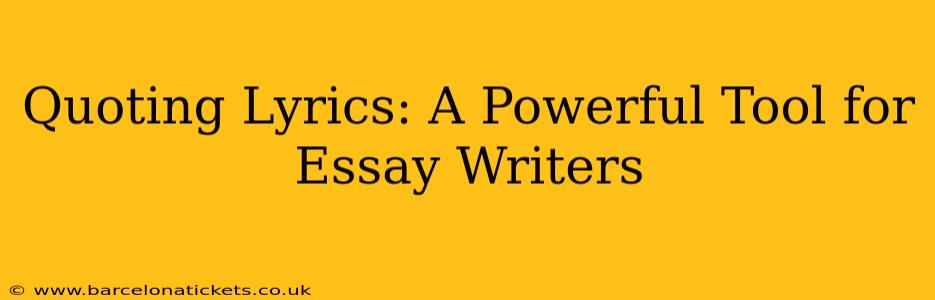 Quoting Lyrics: A Powerful Tool for Essay Writers