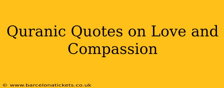Quranic Quotes on Love and Compassion