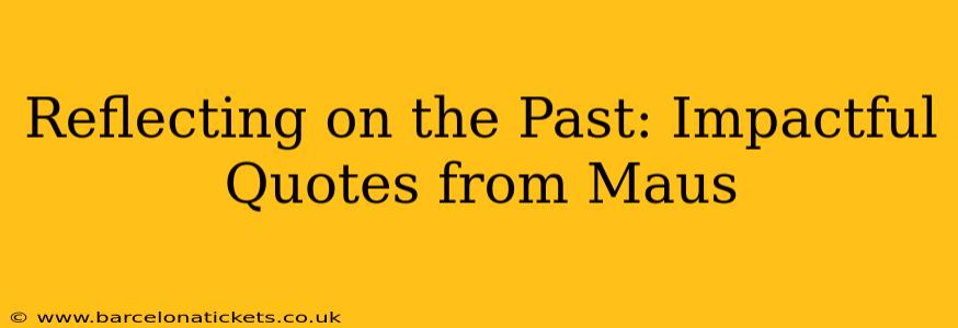 Reflecting on the Past: Impactful Quotes from Maus