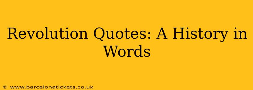Revolution Quotes: A History in Words