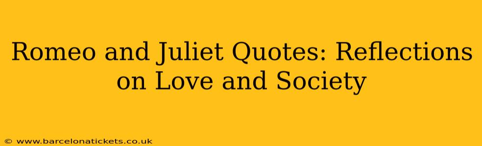 Romeo and Juliet Quotes: Reflections on Love and Society