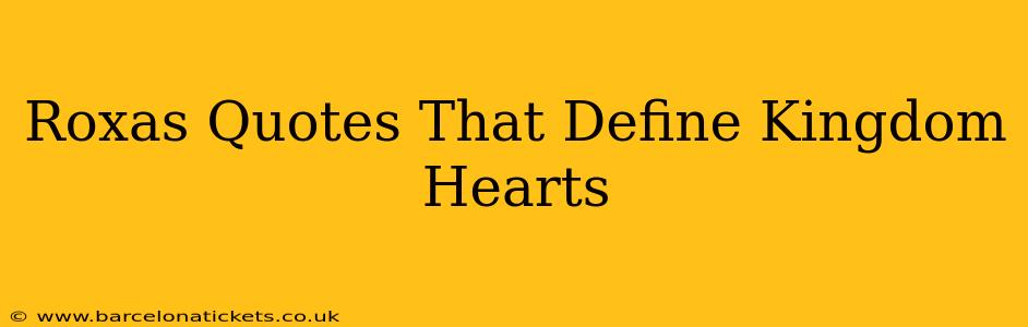 Roxas Quotes That Define Kingdom Hearts