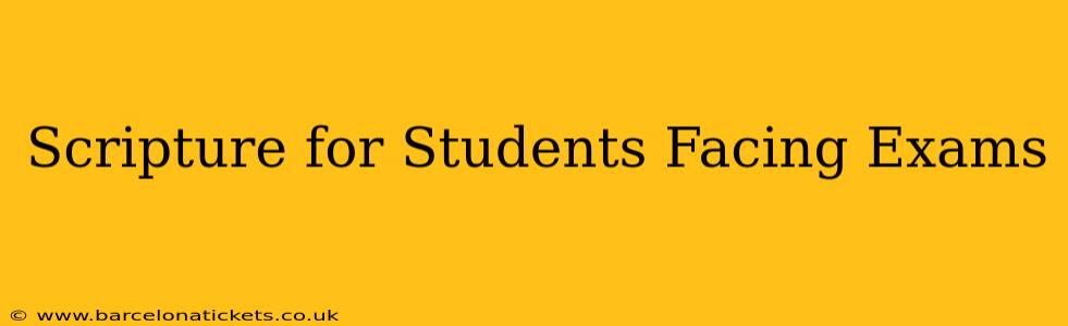 Scripture for Students Facing Exams