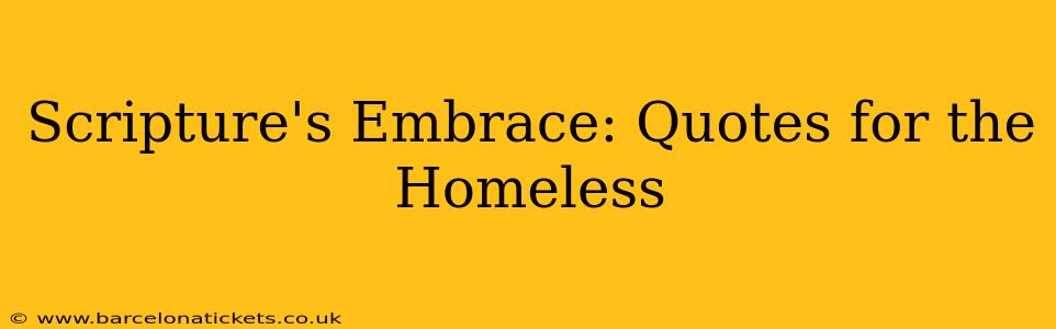 Scripture's Embrace: Quotes for the Homeless