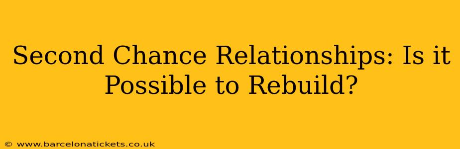 Second Chance Relationships: Is it Possible to Rebuild?