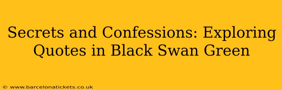 Secrets and Confessions: Exploring Quotes in Black Swan Green