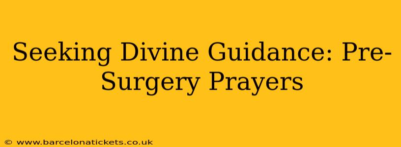 Seeking Divine Guidance: Pre-Surgery Prayers