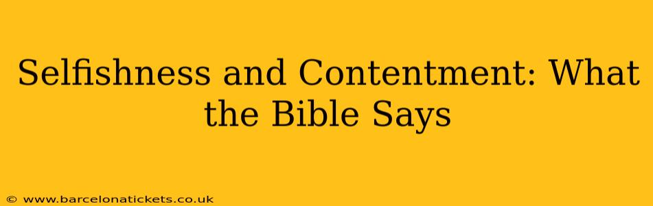 Selfishness and Contentment: What the Bible Says