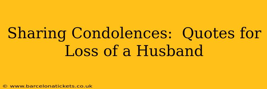 Sharing Condolences:  Quotes for Loss of a Husband
