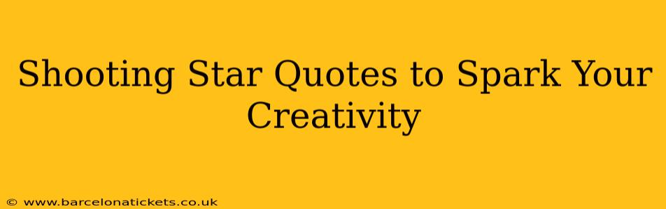 Shooting Star Quotes to Spark Your Creativity
