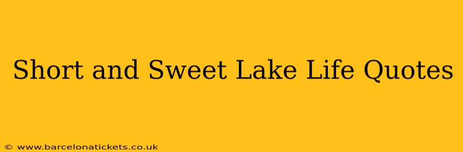 Short and Sweet Lake Life Quotes
