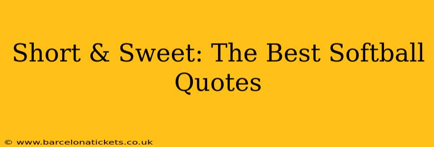 Short & Sweet: The Best Softball Quotes