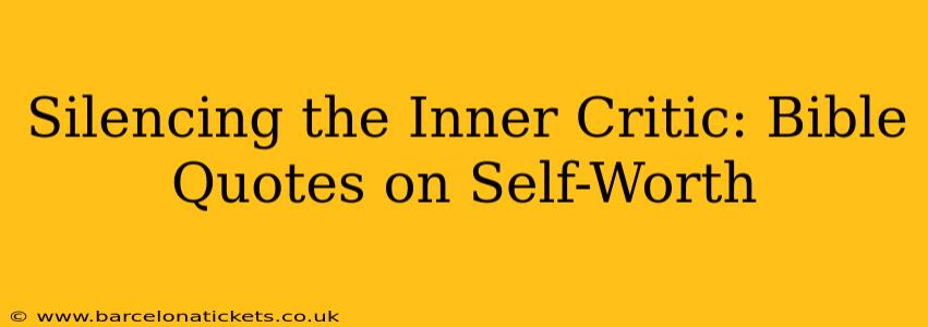 Silencing the Inner Critic: Bible Quotes on Self-Worth