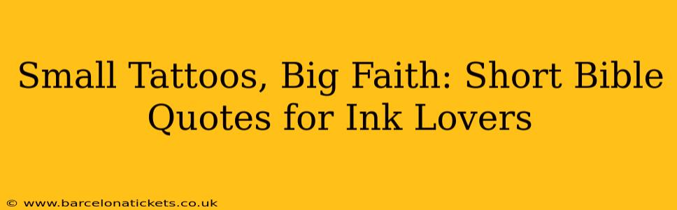 Small Tattoos, Big Faith: Short Bible Quotes for Ink Lovers