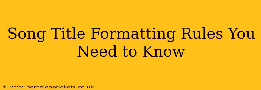Song Title Formatting Rules You Need to Know