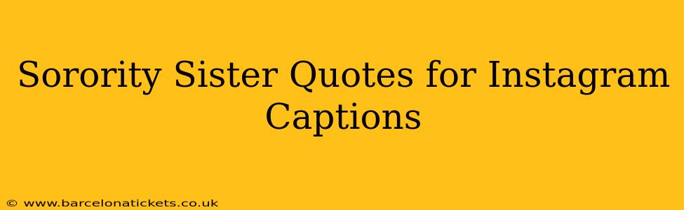 Sorority Sister Quotes for Instagram Captions