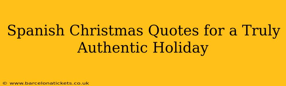 Spanish Christmas Quotes for a Truly Authentic Holiday