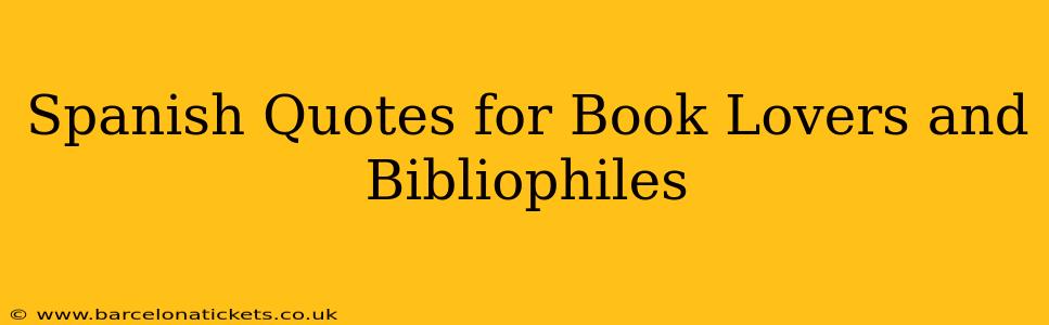 Spanish Quotes for Book Lovers and Bibliophiles