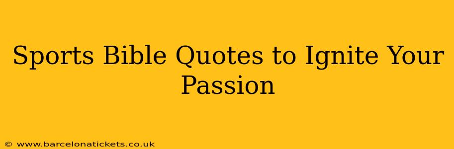 Sports Bible Quotes to Ignite Your Passion