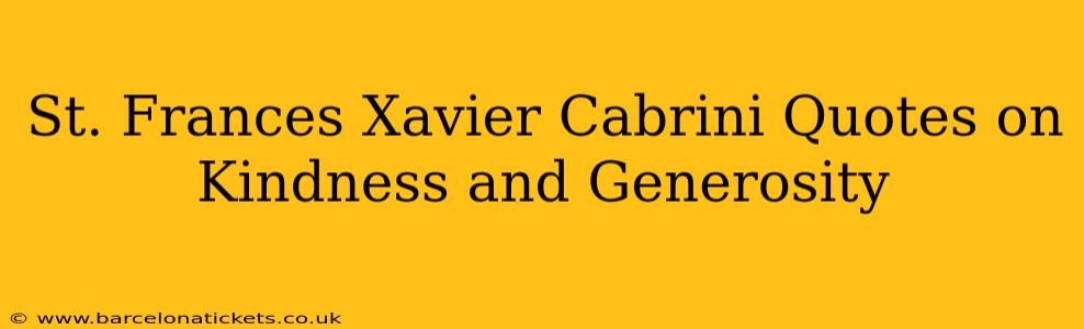 St. Frances Xavier Cabrini Quotes on Kindness and Generosity