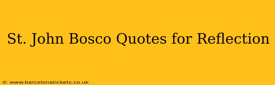 St. John Bosco Quotes for Reflection
