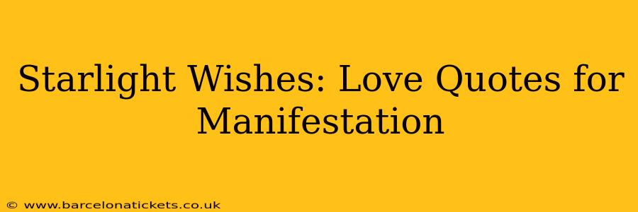 Starlight Wishes: Love Quotes for Manifestation