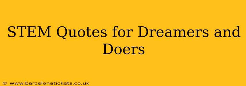 STEM Quotes for Dreamers and Doers
