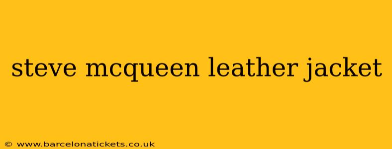 steve mcqueen leather jacket