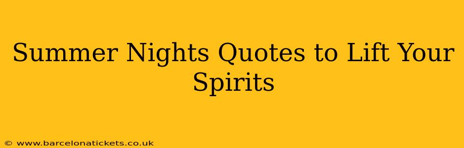 Summer Nights Quotes to Lift Your Spirits