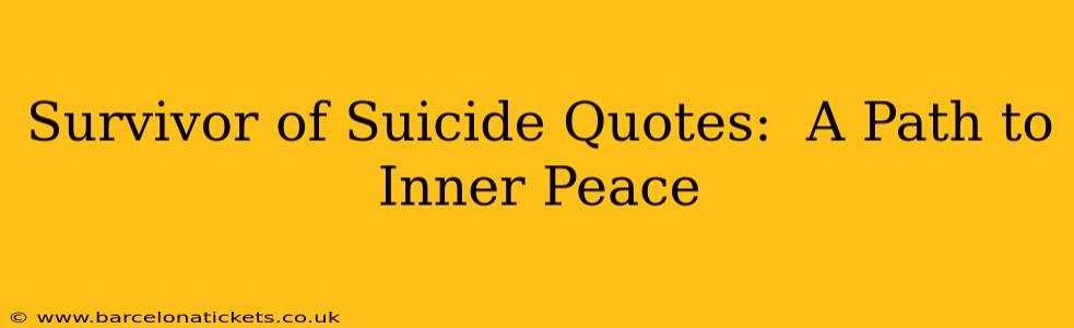 Survivor of Suicide Quotes:  A Path to Inner Peace
