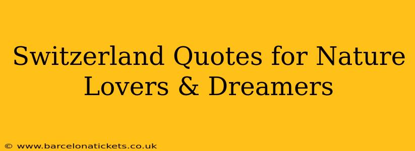 Switzerland Quotes for Nature Lovers & Dreamers