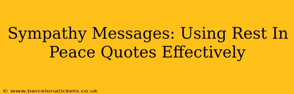 Sympathy Messages: Using Rest In Peace Quotes Effectively