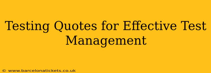 Testing Quotes for Effective Test Management
