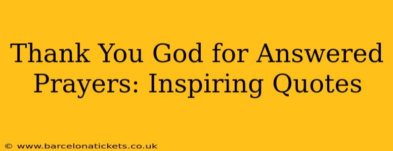 Thank You God for Answered Prayers: Inspiring Quotes