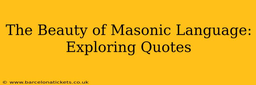 The Beauty of Masonic Language: Exploring Quotes