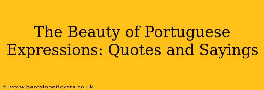 The Beauty of Portuguese Expressions: Quotes and Sayings