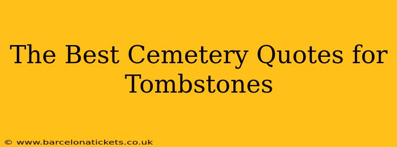 The Best Cemetery Quotes for Tombstones