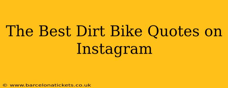 The Best Dirt Bike Quotes on Instagram