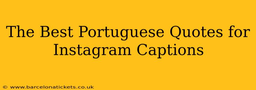 The Best Portuguese Quotes for Instagram Captions