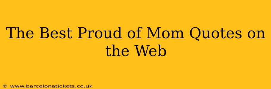 The Best Proud of Mom Quotes on the Web