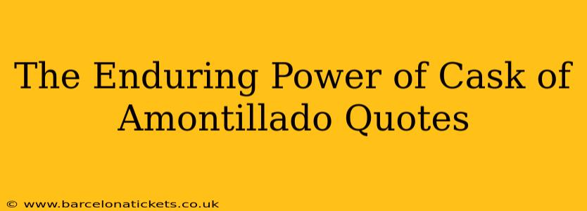 The Enduring Power of Cask of Amontillado Quotes
