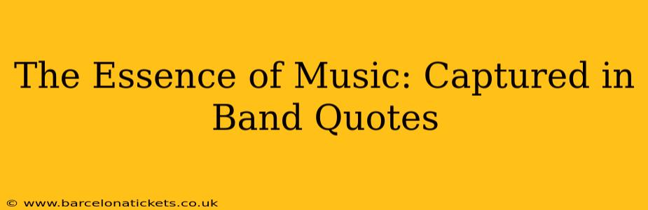 The Essence of Music: Captured in Band Quotes