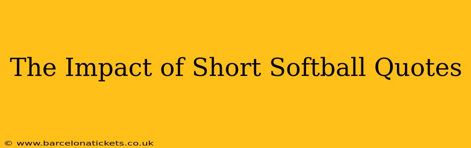 The Impact of Short Softball Quotes