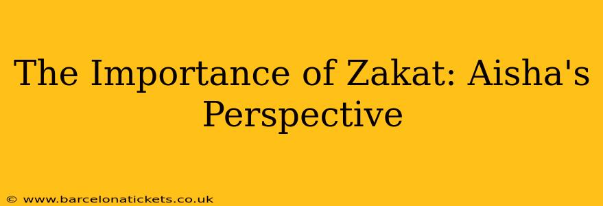 The Importance of Zakat: Aisha's Perspective