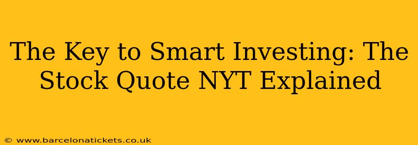The Key to Smart Investing: The Stock Quote NYT Explained