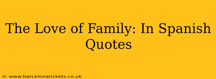 The Love of Family: In Spanish Quotes